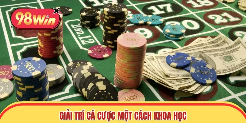 Giải trí cá cược một cách khoa học